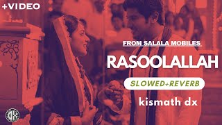 Rasoolallah - Slowed+Reverb | Salala Mobiles | Dulquer Salman | Nazriya Nazim