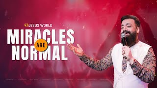 MIRACLES ARE NORMAL | 15/01/2025 | Apostle John Tharu | Jesus World