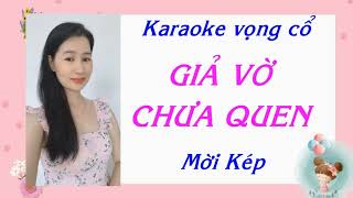 Karaoke vọng cổ:GIẢ VỜ CHƯA QUEN/Mời Kép hát với Ngọc Diệp/TG:Đỗ Quốc Thiện