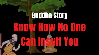 Buddha Story: Know How No One Can Insult You #buddhastories, #buddhiststory