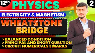 Wheatstone Bridge Class 12 Physics | Balanced Condition | Short Questions | Reasonable \u0026 Numericals