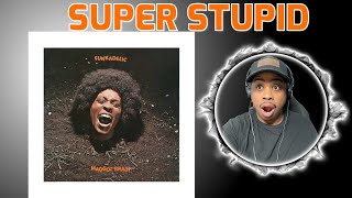 FUNKADELIC - SUPER STUPID | REACTION