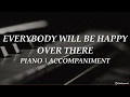 Everybody Will Be Happy Over There | Piano | Hymn | Accompaniment | Lyrics