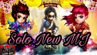 PVTK |Cách Solo New MJ Hiệu Quả (Phong Vân Truyền Kỳ)