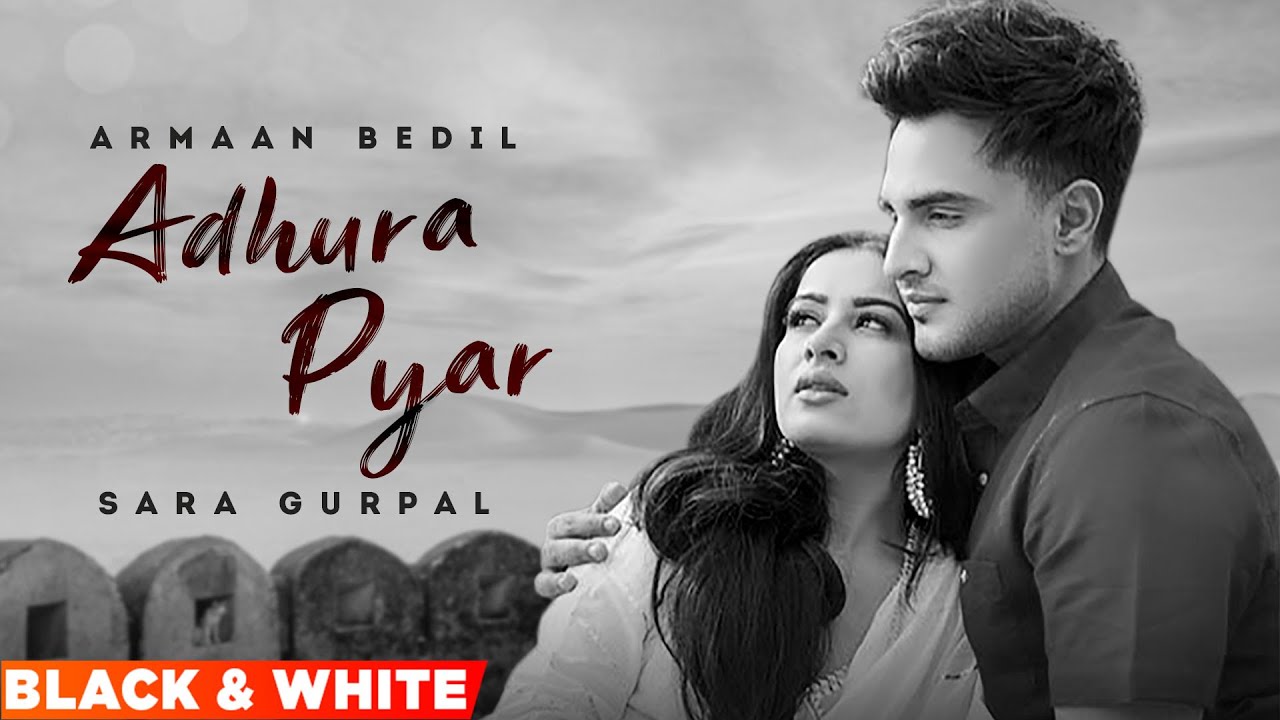 Adhura Pyaar (Official B&W Video) | Armaan Bedil Ft Sara Gurpal ...