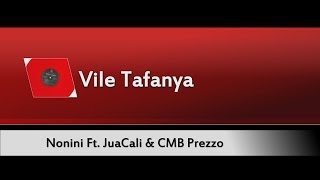 Nonini - Vile Tafanya (Ft. CMB Prezzo \u0026 JuaCali)