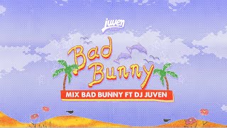 Bad Bunny Mix - Dj Juven (Lo Siento BB, Bichiyal, Volvi, Yonaguni, La Santa, Tu merced, Safaera)
