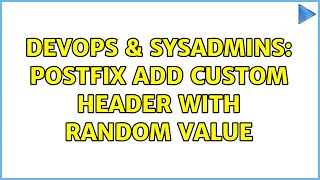 DevOps & SysAdmins: Postfix add custom header with random value
