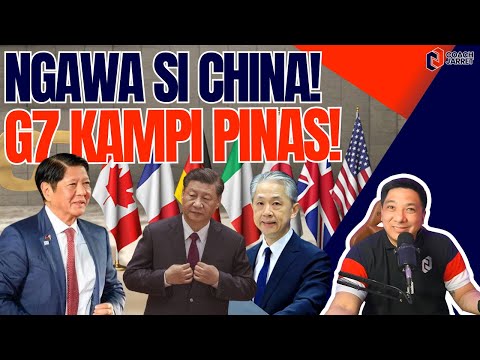 KAYA NAMAN PALA TUMATAHOL ANG CHINA! G7 SUPORTADO ANG PINAS!