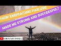 How Embracing Failure made me strong and successful? | Driven by Doing