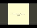Harmony Lullaby Fragments