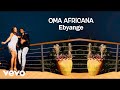 Oma Africana - Ebyange (Lyric Video)