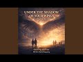 UNDER THE SHADOW OF YOUR WINGS