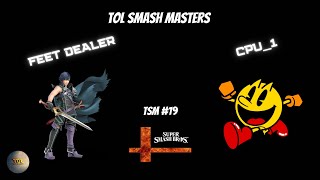 TOL Smash Masters #19 - Feet Dealer vs CPU 1