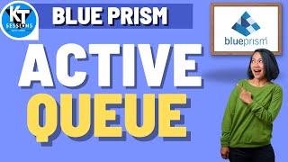 How to use an Active Queue in Blue Prism | BluePrism Tutorials | KT Sessions
