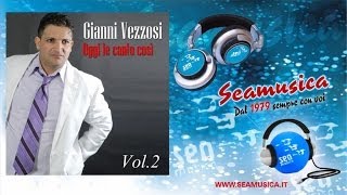 Gianni Vezzosi - Tutta a vita cu tte