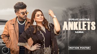 Gurlez Akhtar : Anklets Ft Sabba (Motion Poster) Beat Cop | Yug | New Punjabi Songs 2024