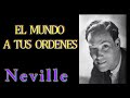 neville goddard el mundo a tus ordenes audiolibro completo