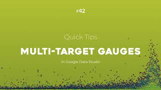 Using multi-target Gauges in Google Data Studio