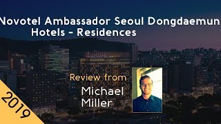 Novotel Ambassador Seoul Dongdaemun Hotels - Residences 5⭐ Review 2019