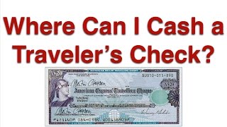 Where Can I Cash a Travelers Check?