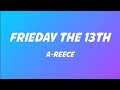 A-Reece - FRIEDay the 13th Lyrics