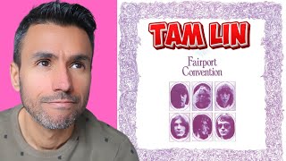 Fairport Convention - Tam Lin (REACTION) WRITER REACTS - First Time Hearing It