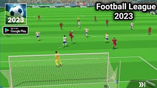 Football League 2023 Android Gameplay Walkthrough