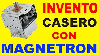 GENIAL INVENTO USANDO UN MAGNETRON DE MICROONDAS!