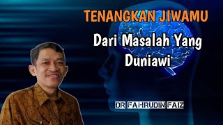 Nasehat Untuk Menenangkan Diri Dari Hal Yang Rumit | Dr Fahrudin Faiz | Ngaji Filsafat