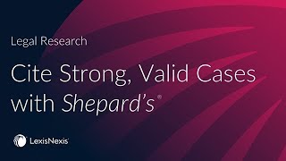 Cite Strong, Valid Cases with Shepard's