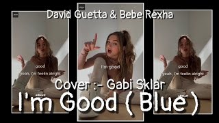 I'm Good - Gabi Sklar Cover || Bebe Rexha & David Guetta || #imgood #gabisklar #shorts