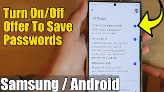 How to Turn On/Off Offer To Save Passwords With Google Password Manager on Samsung Galaxy Phone
