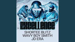 Excellence (feat. Wavy Boy Smith, JD Era)