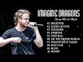 Imagine Dragons Playlist - Best Songs 2024 - Greatest Hits Songs of All Time - Music Mix Collection