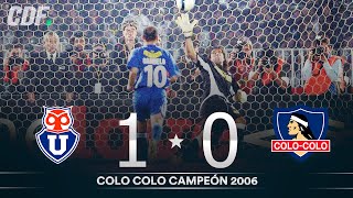 Universidad de Chile vs Colo Colo | Final Torneo de Apertura 2006
