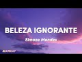 Simone Mendes - Beleza Ignorante (Letra) | BEATPLAY