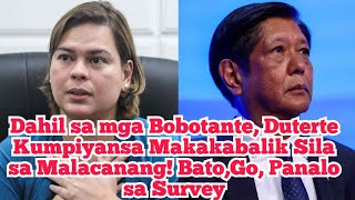 Dahil sa mga Bobotante, Duterte Kumpiyansa Makakabalik Sila sa Malacanang! Bato,Go, Panalo sa Survey