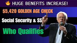 🔥 HUGE BENEFITS INCREASE! $5,420 GOLDEN AGE CHECK for Social Security \u0026 SSDI – Who Qualifies