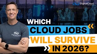 Which Cloud Jobs will survive 2026?