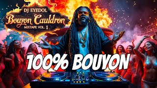BOUYON CAULDRON MIXTAPE VOL 1| The Best of Bouyon 2025 by DJ EYEDOL