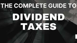 Dividend Taxes: Everything Investors Need to Know