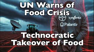 UN FAO Warns of Food Crisis, Announces Technocratic Takeover of Food Production