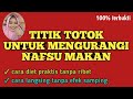 TITIK TOTOK UNTUK MENGURANGI NAFSU MAKAN #caraturunkanberatbadan