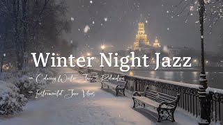 Instrumental Jazz Vibes 🎶 Winter Night In A Quiet Park Setting ~ Calming Winter Jazz \u0026 Relaxtion