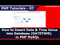 How to Insert Date & Time Value into Database (DATETIME) in PHP MySQL | PHP Tutorials - 7