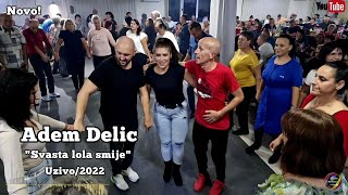 Adem Delic - Svasta lola smije [Uzivo/2022]