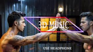 Chunar -Arijit Singh (ABCD 2) 3D Song
