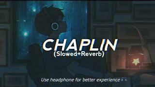 CHAPLIN (Slowed+Reverb) ~Super Manikk