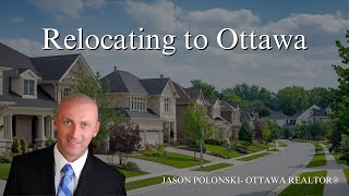 Relocating to Ottawa | The Ultimate Guide | Jason Polonski- Realtor